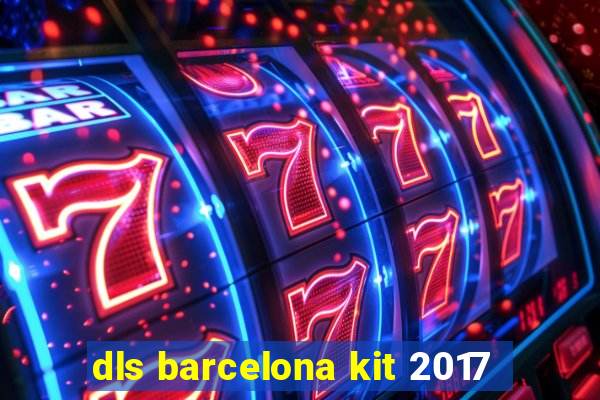 dls barcelona kit 2017